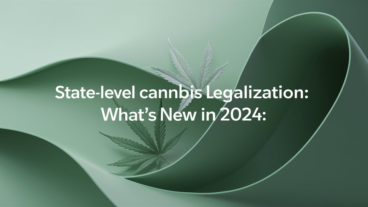 State-Level Cannabis Legalization: What's New in 2024?