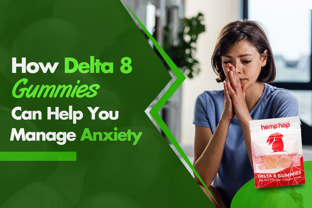 how delta 8 gummies can help you manage anxiety