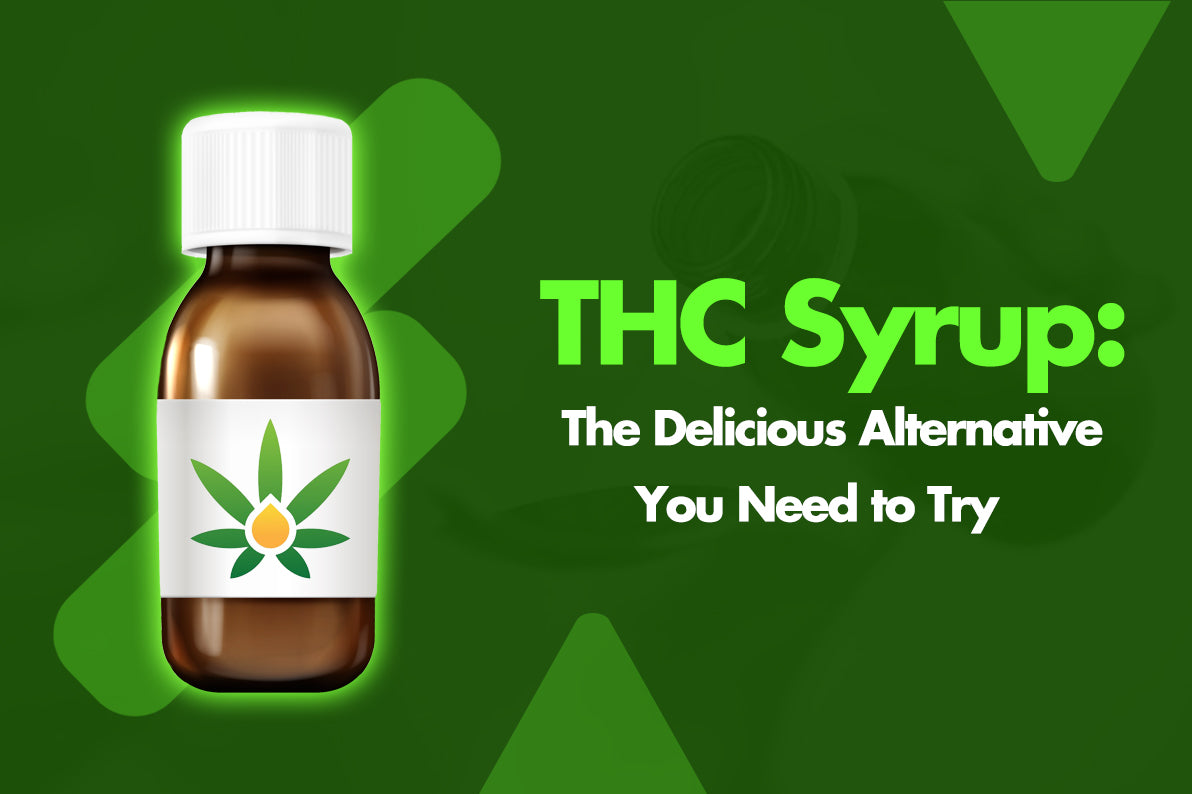 THC Syrup: The Delicious Alternative You Need to Try